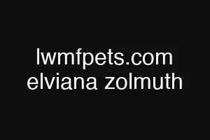 lwmfpets.com elviana zolmuth