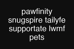 pawfinity snugspire tailyfe supportate lwmf pets