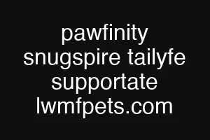 pawfinity snugspire tailyfe supportate lwmfpets.com