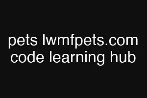pets lwmfpets.com code learning hub