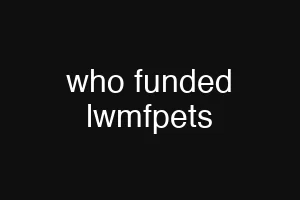 who funded lwmfpets