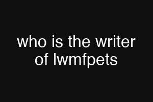 who is the writer of lwmfpets